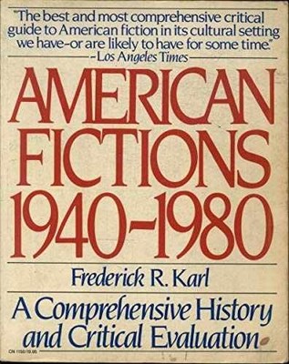 American Fictions, 1940-1980: A - Paperback, by Frederick R. Karl - Acceptable