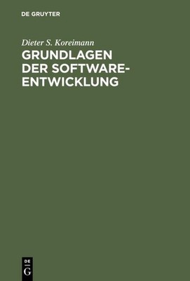 Grundlagen der Software-Entwicklung Dieter S. Koreimann
