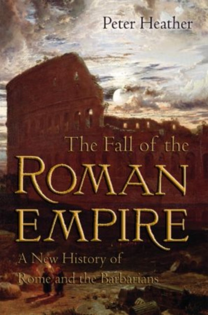 The Fall of the Roman Empire by Peter  Heather (Paperback Book)