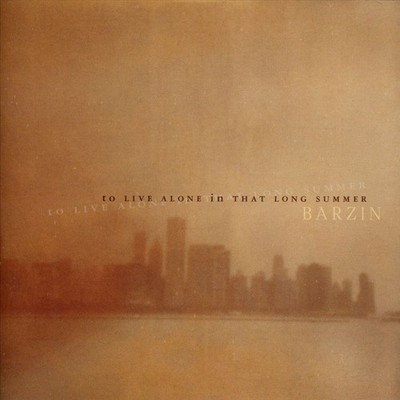 BARZIN - TO LIVE ALONE IN THAT NEW VINYL