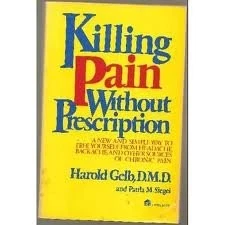 KILLING PAIN WITHOUT PRESCRIPTION: A NEW AND SIMPLE WAY TO By Harold Gelb *VG+*