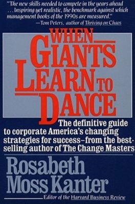 When Giants Learn to Dance by Professor Kanter, Rosabeth Moss: New