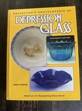 Collector's Encyclopedia Depression Glass Revised 13th Edition by Gene Florence