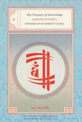 Treasury of Knowledge: Book Six, Part Four : Systems of Buddhist Tantra by ...