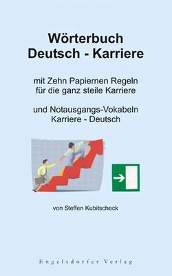 Wörterbuch Deutsch   Karriere mit Zehn Papiernen Regeln für die ganz steile Karr