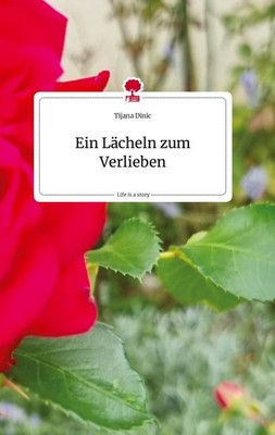 Ein Lächeln zum Verlieben. Life is a Story - story.one Tijana Dinic