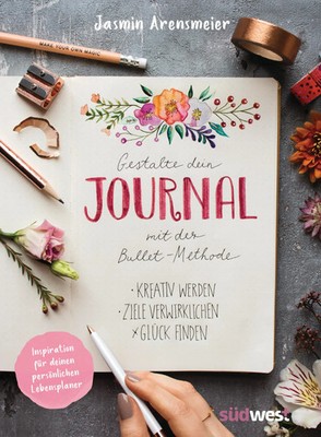 Gestalte dein Journal mit der Bullet-Methode | Jasmin Arensmeier | Taschenbuch
