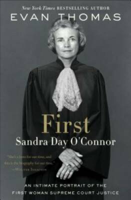 First: Sandra Day O'Connor - Hardcover By Thomas, Evan - GOOD