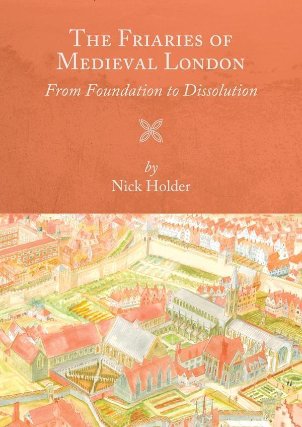 Thumbnail - The Friaries Of Medieval London | From Foundation To Dissolution |