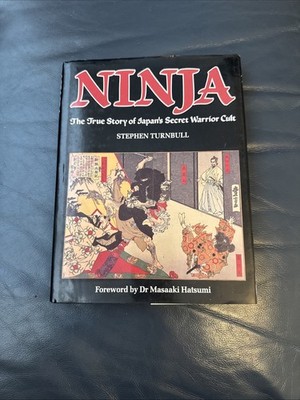Ninja: The True Story of Japan's Secret Warrior Cult by Turnbull, S.R. Hardback