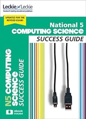 National 5 Computing Science Revision Guide : Revise for SQA Exam