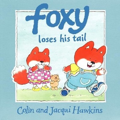 Foxy Loses His Tail, Hawkins, Jacqui