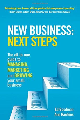 New Business: Next Steps: The All-in-One Guide to Managing, Marketing and Grow,