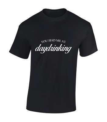 YOU HAD ME AT DAYDRINKING HERREN T-SHIRT LUSTIG BIERTRINKEN GESCHENK WITZ GESCHENK TOP
