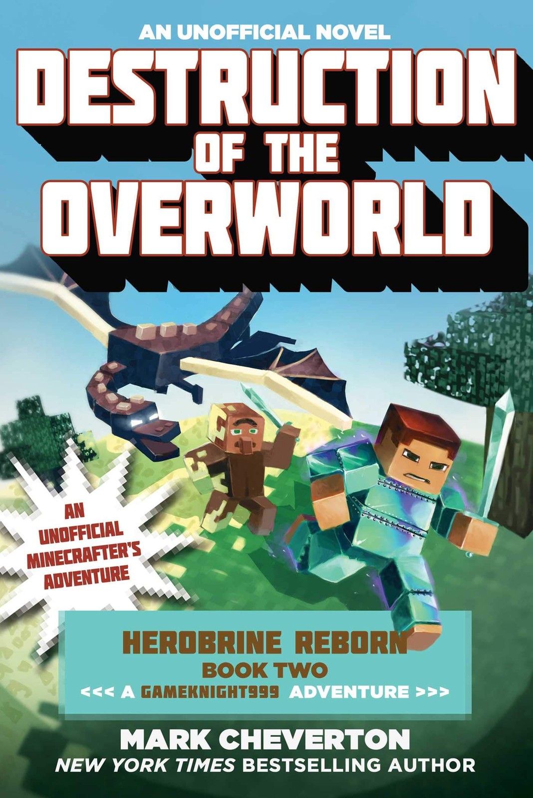 Destruction of the Overworld: Herobrine Reborn Book Two: A Gameknight999 Adventu