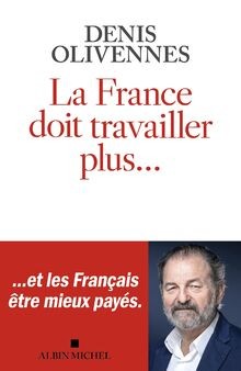 La France doit travailler plus... von Olivennes, Denis | Buch | Zustand gut
