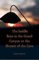 James Carson | The Saddle Boys In The Grand Canyon Or The Hermit Of The Cave