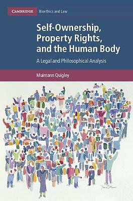 Self-Ownership, Property Rights, and the Human Body Quigley Hardback