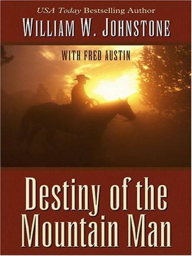 Destiny of the Mountain Man by Johnstone, William W. 9780786285433 | eBay