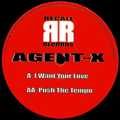 Agent-X* - I Want Your Love / Push The Tempo (12'') (Very Good Plus (VG+)) - 4135
