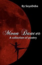 MOON DANCER: A COLLECTION OF POETRY By Soyadeba *Excellent Condition*