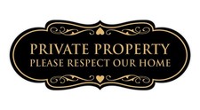 Large Black Gold Designer Private Property Please Respect Our Home Sign