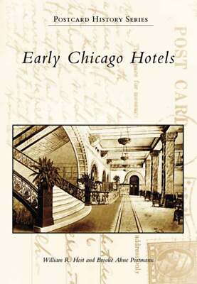 NEW Arcadia Publishing Early Chicago Hotels, IL 9780738540412 Postcard History S