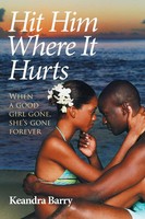 Keandra Barry | Hit Him Where It Hurts | Taschenbuch | Englisch (2016) | Xlibris