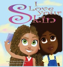 I Love Your Skin 9780578715117 by White-Quarles, Marissa Jay