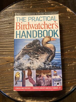 The Practical Birdwatcher's Handbook, (North American Nature Handbooks), 2002