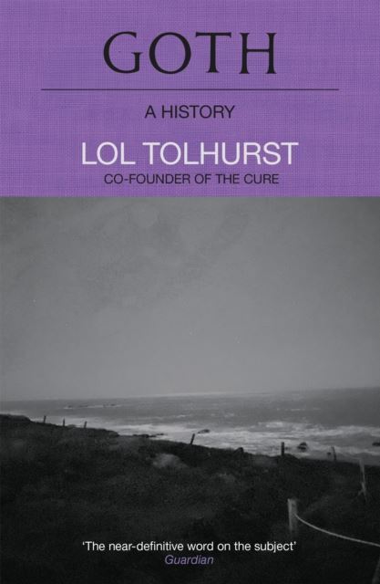 Goth: A History by Lol Tolhurst Paperback