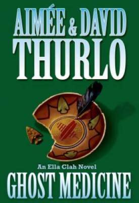 Ghost Medicine: An Ella Clah Novel - Hardcover By Thurlo, AimÃ e - GOOD