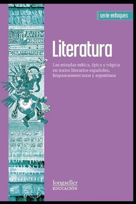 Literatura I: las miradas m?tica, ?pica y tr?gica en textos literarios espa?oles