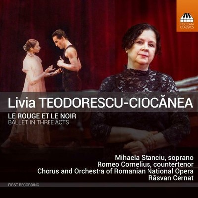 TOCC0595 Various Artists Livia Teodorescu-Cioc?nea: Le Rouge Et Le Noir, Ballet