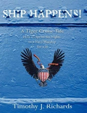 Ship Happens!: A Tiger Cruise Tale by Timothy J. Richards (English) Paperback Bo