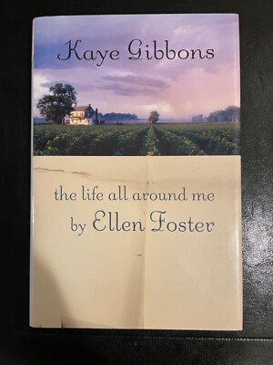 The Life All Around Me  Ellen Foster /Kaye Gibbons (2005, HCDJ) 