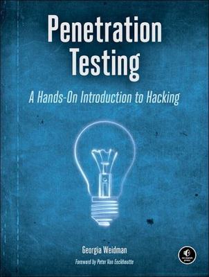 Penetration Testing: A Hands-On Introduction to Hacking by Weidman, Georgia