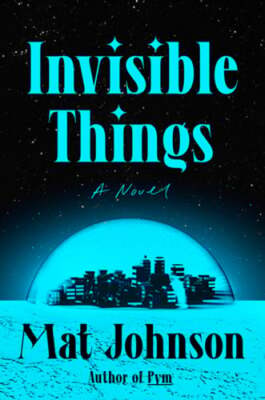Invisible Things by Mat Johnson: Used