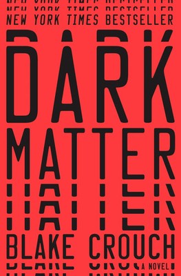 Dark Matter A Novel Blake Crouch Buch Einband - fest (Hardcover) Englisch 2016