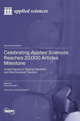 Celebrating Applied Sciences Reaches 20,000 Articles Milestone: Invited Papers i