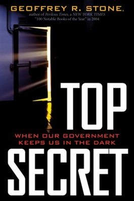 Top Secret : When Our Government Keeps in the Dark? Hardcover Geo