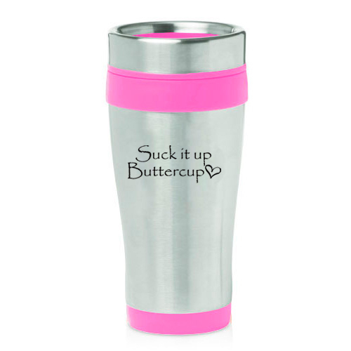 Stainless Steel Insulated 16 oz Travel Coffee Mug Cup Suck It Up Buttercup
