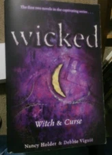 Wicked by Debbie Viguié & Nancy Holder~2-n-1 Omnibus~ #1 Witch ~ #2 Curse