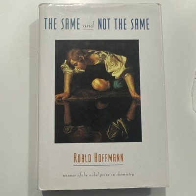 The Same and Not the Same Hardcover Roald Hoffmann