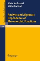 Analytic And Algebraic Dependence Of Meromorphic Functions Aldo Andreotti