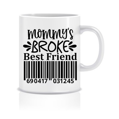 MOMMYS BROKEN BESTE FREUNDIN LUSTIG bedruckte Tasse Neuheit Tasse lustiges Geschenk Wichtel