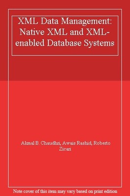 XML Data Management: Native XML and XML-enabled Database Syste ,