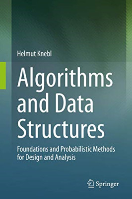 Algorithms and Data Structures: Foundations and Probabi - Hardback NEW Knebl, He