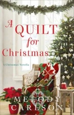 A Quilt for Christmas: A Christmas Novella by Carlson, Melody