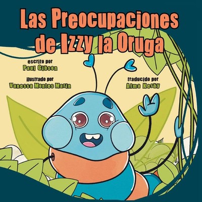 Paul Gibson | Las Preocupaciones de Izzy la Oruga | Taschenbuch | Spanisch